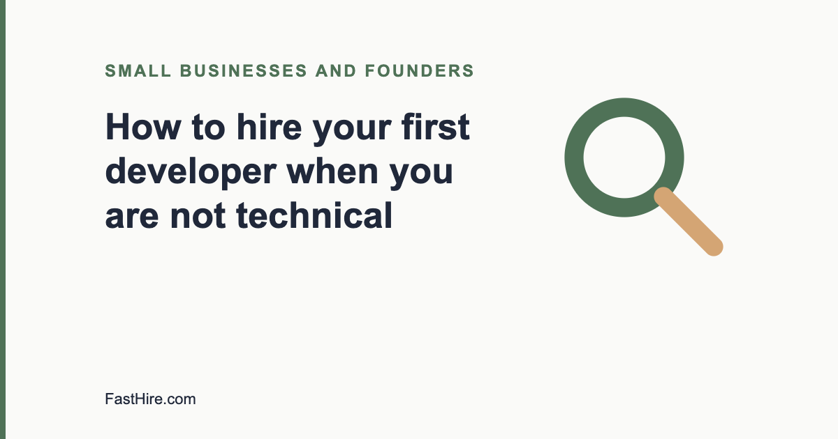 Cover image with the title How to hire your first developer when you are not technical and a search icon in sage green and sand