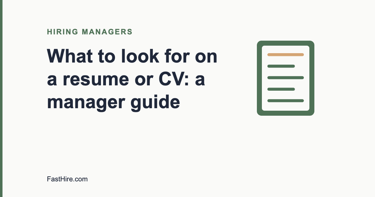 What to look for on a resume or CV: a manager guide